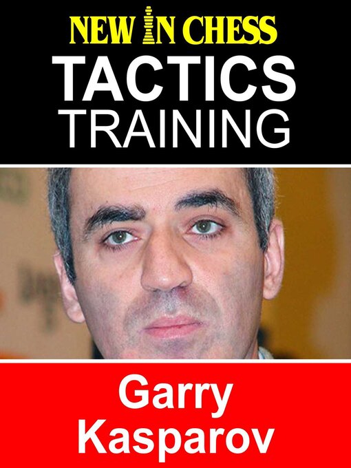Title details for Tactics Training--Garry Kasparov by Frank Erwich - Available